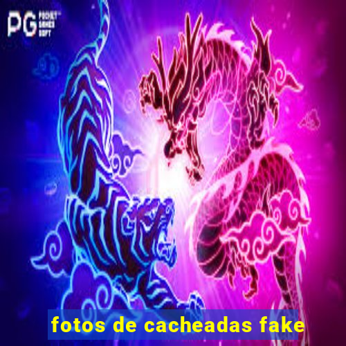 fotos de cacheadas fake